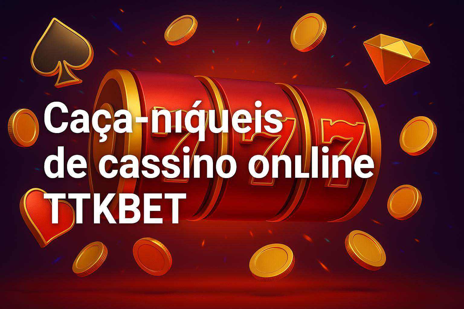 Explore o mundo das slot machines no TTKBET Casino